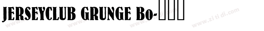 JERSEYCLUB GRUNGE Bo字体转换